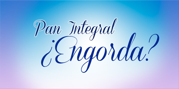 ¿El Pan Integral Engorda Menos?